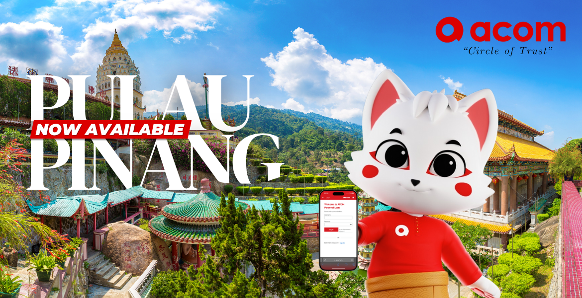 ACOM Kini Menawarkan Pinjaman Peribadi untuk Penduduk Pulau Pinang