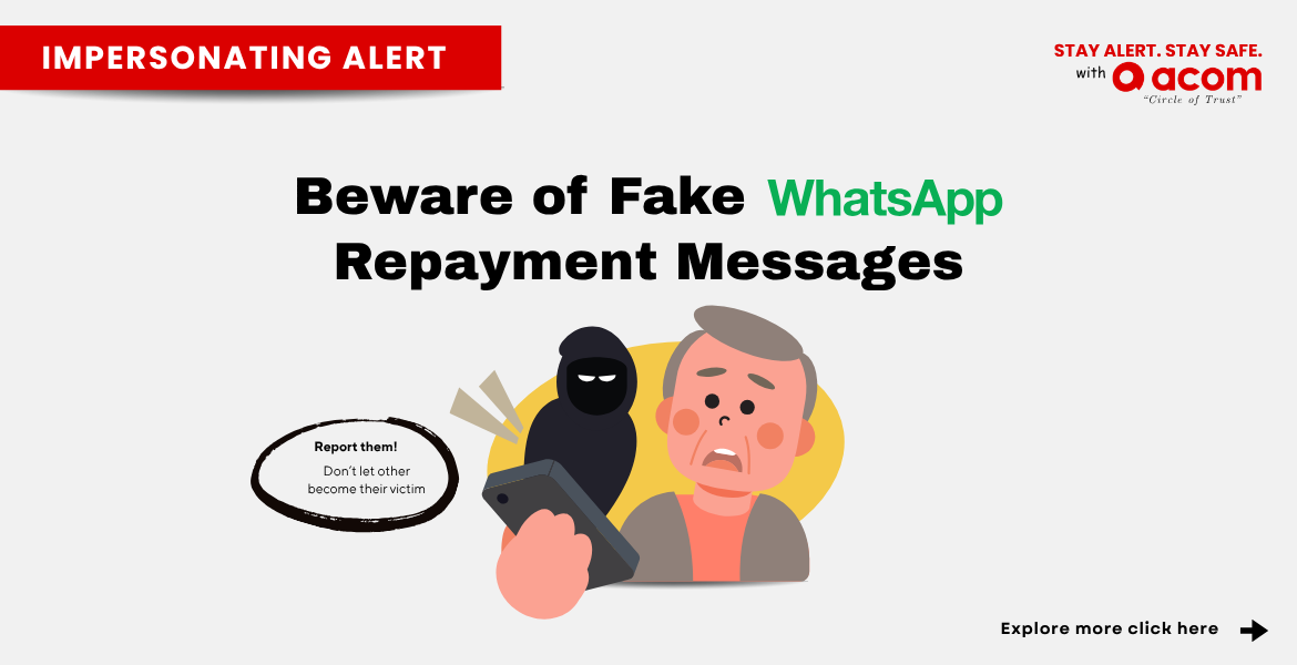 ACOM (M) Impersonation Alert: Beware of Fake WhatsApp Repayment Messages